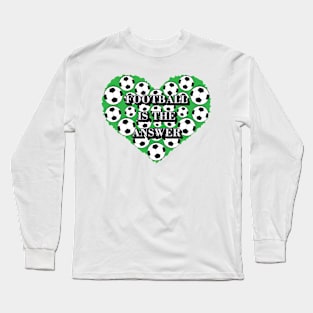 Football Is The Answer Long Sleeve T-Shirt